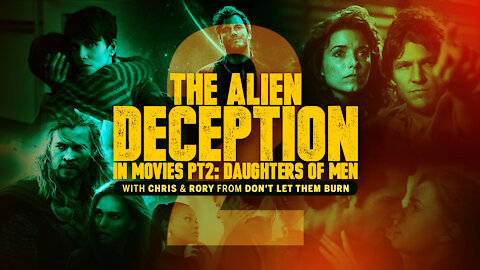 The Alien Deception in Movies Part 2: Daughters of Men