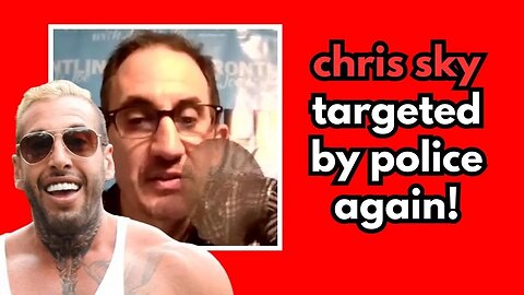 Police Target Chris Sky Yet Again!
