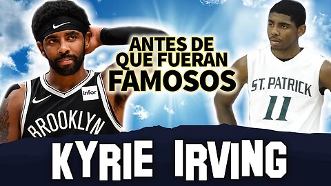 Kyrie Irving | Antes De Que Fueran Famosos | Biografía