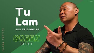 Green Beret Tu Lam | Shawn Ryan Show: Episode #9