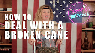 How to Deal with a Broken Cane