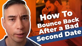 How To Recover From a Bad Second Date (Quick Fix)