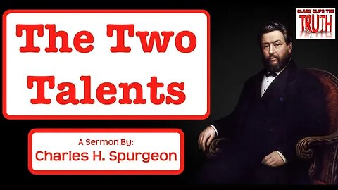 The Two Talents | Charles Spurgeon Sermon