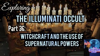 Exploring the Illuminati Occult Part 36: Witchcraft and the use of Supernatural Powers