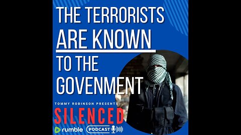 THE TERRORISTS ARE KNOWN TO THE GOVERNMENT