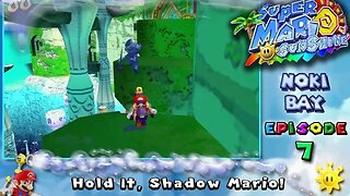 Super Mario Sunshine: Noki Bay [Ep. 7] - Hold it, Shadow Mario! (commentary) Switch