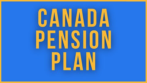 🔴 What is the CANADA PENSION PLAN?