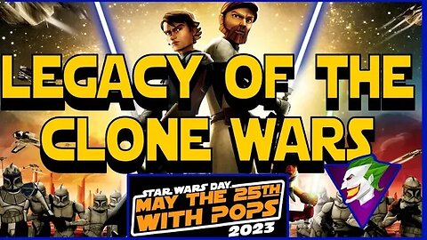 How STAR WARS: THE CLONE WARS Impacts the Franchise with @THEJOKERSVOICE