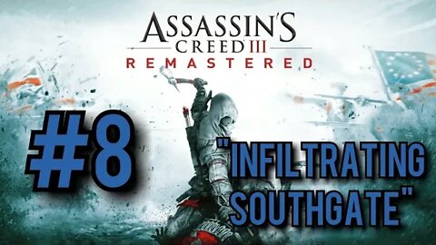 Assassin's Creed 3 Remastered Walkthrough - "Infiltrating Southgate"