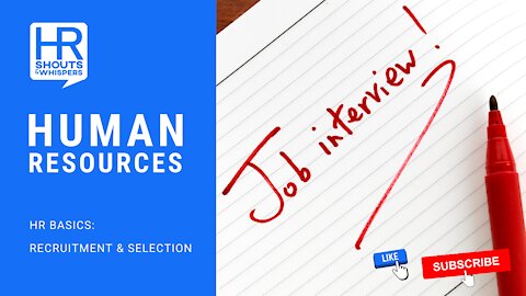 Human Resources Basics: Recruitment and Selection done right