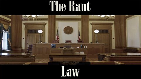 The Rant --Law