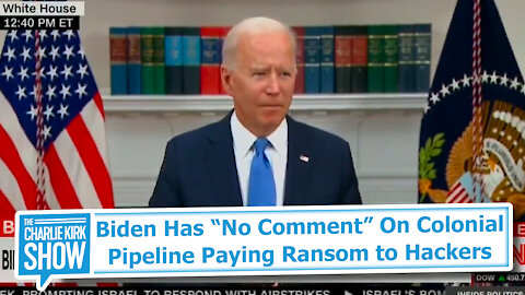 Biden Has “No Comment” On Colonial Pipeline Paying Ransom to Hackers