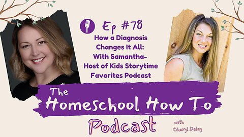 How a Diagnosis Changes It All: With Samantha- Host of Kids Storytime Favorites Podcast