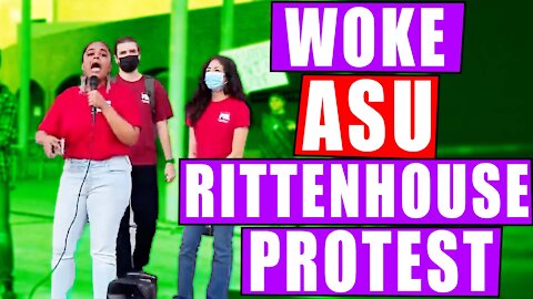 Woke ASU Students Hold Anti Kyle Rittenhouse Rally and Counter Protestors Show Up – Let’s Go Brandon