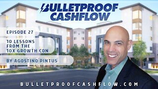 10 Lessons From The 10X Growth Conference, by Agostino Pintus | Bulletproof Cashflow Podcast #27