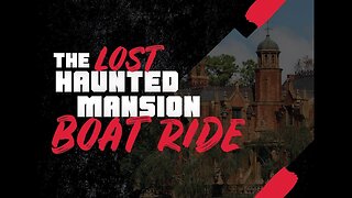 The Lost Haunted Mansion Boat Ride - Creepypasta