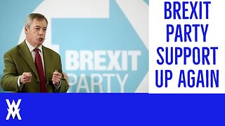 Bombshell Poll Has Brexit Party Support Up Again