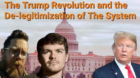 Nick Fuentes and Beardson Beardly|| The Trump Revolution and the De-Legitimization of The System