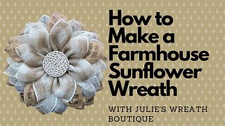 How to Make a Flower Wreath | Crafting for Beginners | How to Make a Mesh Wreath | Farmhouse DIY