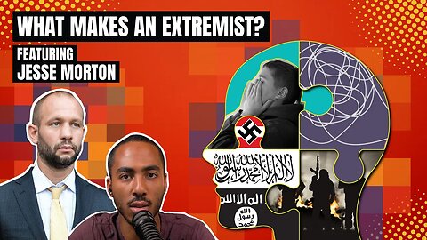 What makes an Extremist? With Jesse Morton