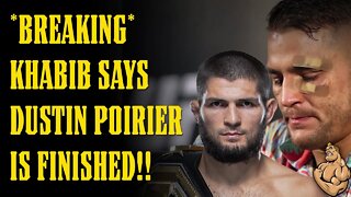 *BREAKING* Khabib Says "DUSTIN POIRIER IS FINISHED!!"