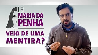 A lei Maria da Penha e suas brechas nocivas, vieram de uma mentira?