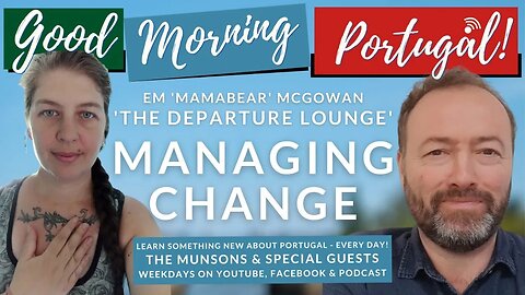 Managing Change with Mamabear McGowan on Good Morning Portugal!
