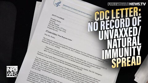 CDC Admits It Has No Record of Natural Immunity / Unvaccinated Spreading COVID