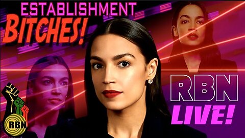 AOC Brags About Her Transformation to a Loyal Agent of US Imperialism| RBN Named "Most Extreme Left"