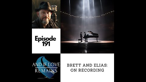 Episode 191 - Brett and Elias: On Recording
