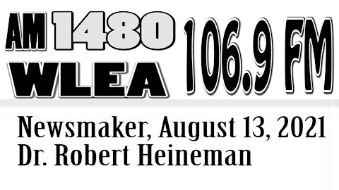 Wlea Newsmaker, August 13, 2021, Dr. Robert Heineman