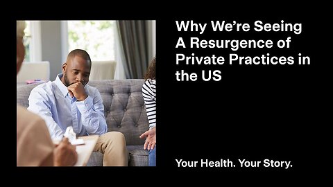 Why We’re Seeing A Resurgence of Private Practices in the US