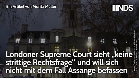 Londoner Supreme Court sieht keine strittige Rechtsfrage, will sich nicht mit Fall Assange befassen