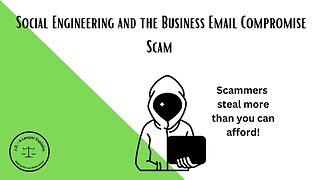 What You Need To Know About Business Email Compromise Scams (and Social Engineering)
