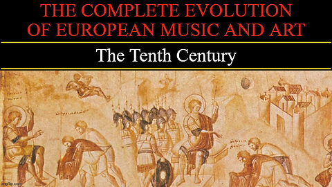 Timeline of European Art and Music - The Tenth Century