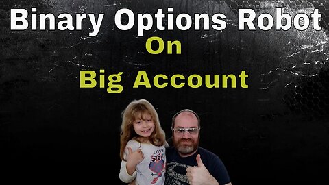 Binary Options Robot on Big Account