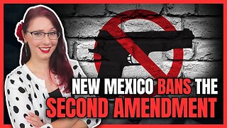 New Mexico BANS the Second Amendment
