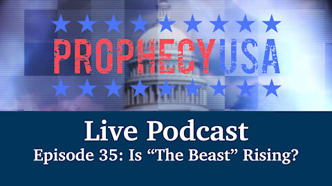 Live Podcast Ep. 35 - Is "The Beast" Rising?