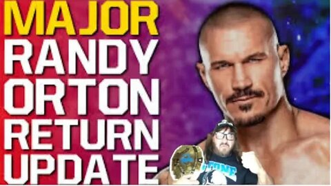 MAJOR Randy Orton Return Update! Secret Footage Revealed!!