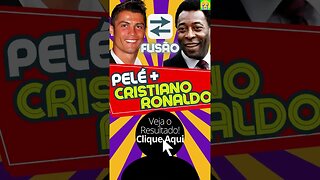 Cristiano Ronaldo e Pelé Fusão! #shorts