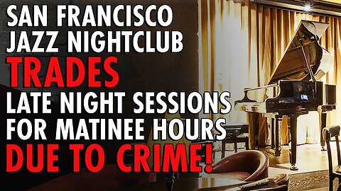 San Francisco Jazz Club Adjusts Hours Amid Rising Tenderloin Street Crime