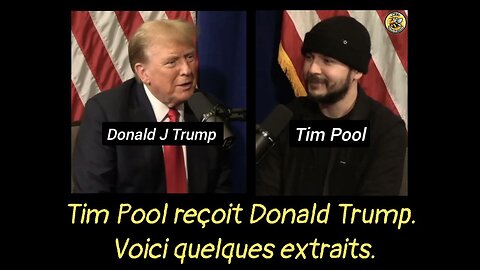 Tim pool reçoit Donald trump, voici quelques extraits.