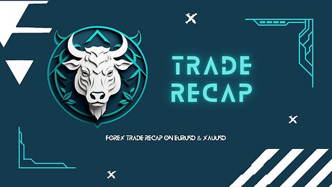 Forex Trade Recap EURUSD & XAUUSD