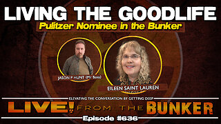 Live From The Bunker 636: Living the Goodlife | Pulitzer nominee Eileen Saint Lauren