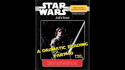 Star Wars Jedi's Honor Solo Adventure - A Dramatic Reading - Part 10