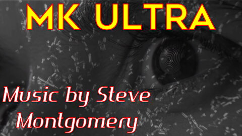 MK ULTRA - music by Steve Montgomery | Dark Electronic Ambient