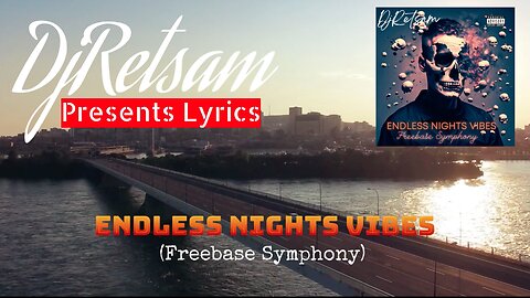 DjRetsam - "Endless Nights Vibes" (Freebase Symphony) - (Official Lyric Video)