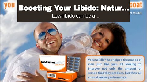 Boosting Your Libido: Natural Remedies and Tips for Men
