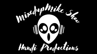 MixedupMike Show with special guest Widowmaker