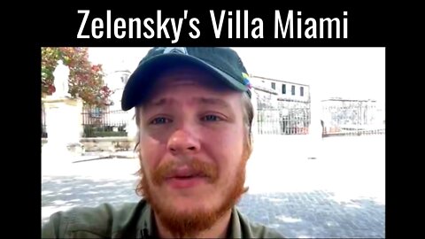 Zelensky Has a Villa in Miami Florida and Lots of Cash!!